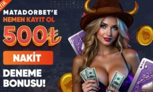 matadorbet deneme bonusu